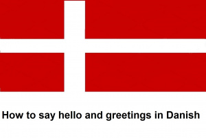 How to say hello and greetings in Danish
