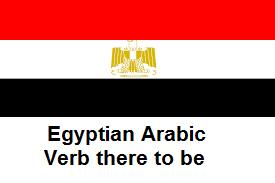 Egyptian Arabic / Verb there to be)