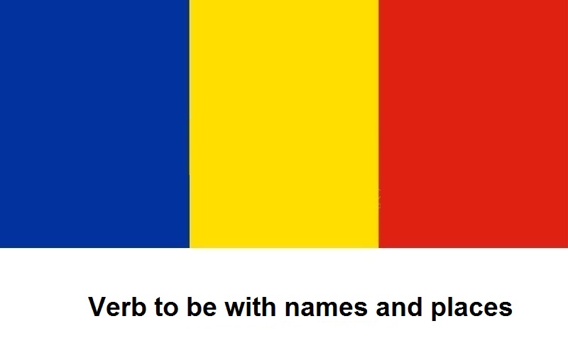 Romanian Grammar - Verb to be with names and places