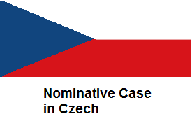 Nominative Case in Czech