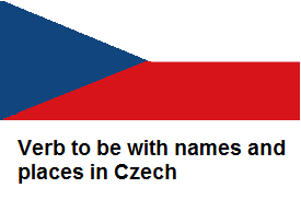 Verb to be with names and places in Czech.png