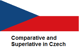 Comparative and Superlative in Czech