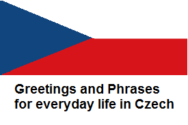Greetings and Phrases for everyday life in Czech