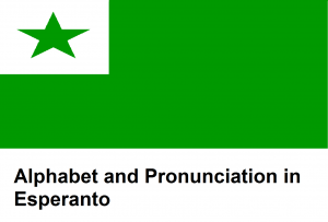 Alphabet and Pronunciation in Esperanto