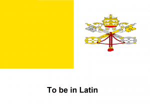 To be in Latin