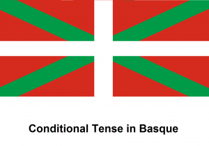 Conditional Tense in Basque