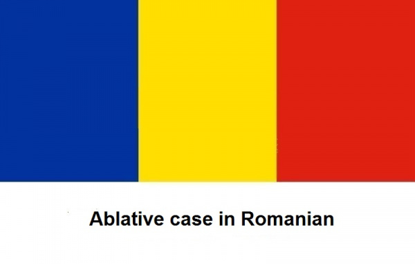 romanian-grammar-ablative-case-in-romanian