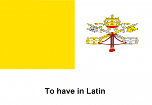 To have in Latin