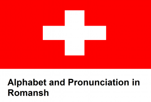 Alphabet and Pronunciation in Romansh