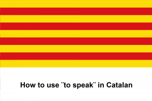 How to use ¨to speak¨ in Catalan