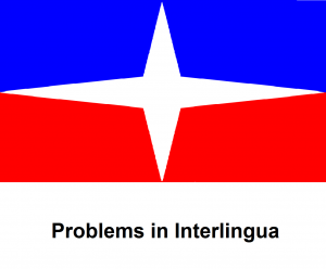 Problems in Interlingua