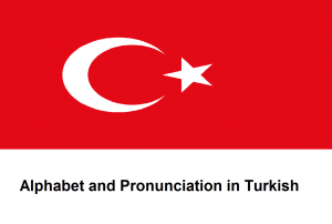 Alphabet and Pronunciation in Turkish