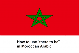 How to use ¨there to be¨ in Moroccan Arabic.png