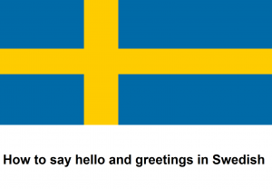 How to say hello and greetings in Swedish