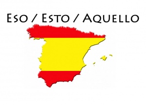 Eso-Esto-Aquello-Spanish-Lesson.jpg
