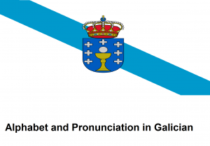 Alphabet and Pronunciation in Galician