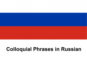 Colloquial Phrases in Russian