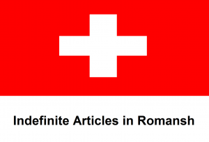 Indefinite Articles in Romansh