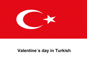 Valentine`s day in Turkish