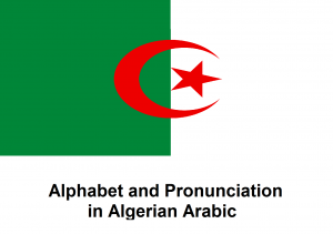 Alphabet and Pronunciation in Algerian Arabic