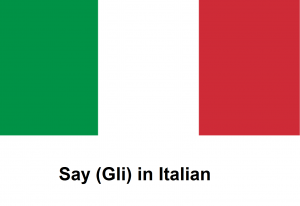 Say (Gli) in Italian