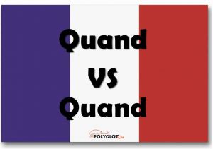 Quand VS quant in French polyglotclub wiki.jpg