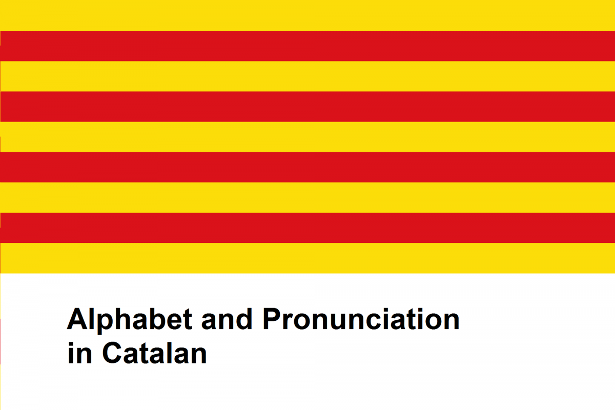 Catalan Pronunciation - Alphabet and Pronunciation