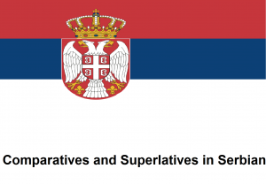 Comparatives and Superlatives in Serbian