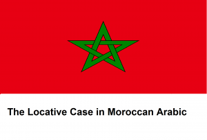 The Locative Case in Moroccan Arabic
