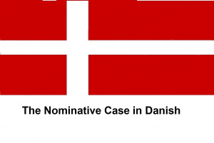 The Nominative Case in Danish
