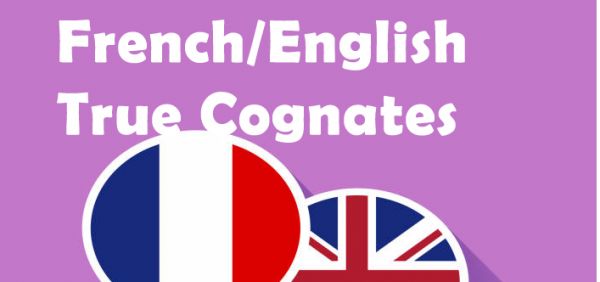 Main English French True Cognates (vrais Amis)